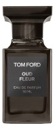 Tom Ford Oud FLEUR парфюмерная вода 50мл тестер