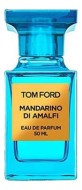 Tom Ford MANDARINO DI AMALFI парфюмерная вода 50мл тестер